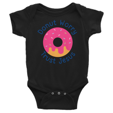 Load image into Gallery viewer, Donut Worry Trust Jesus Infant Bodysuit
