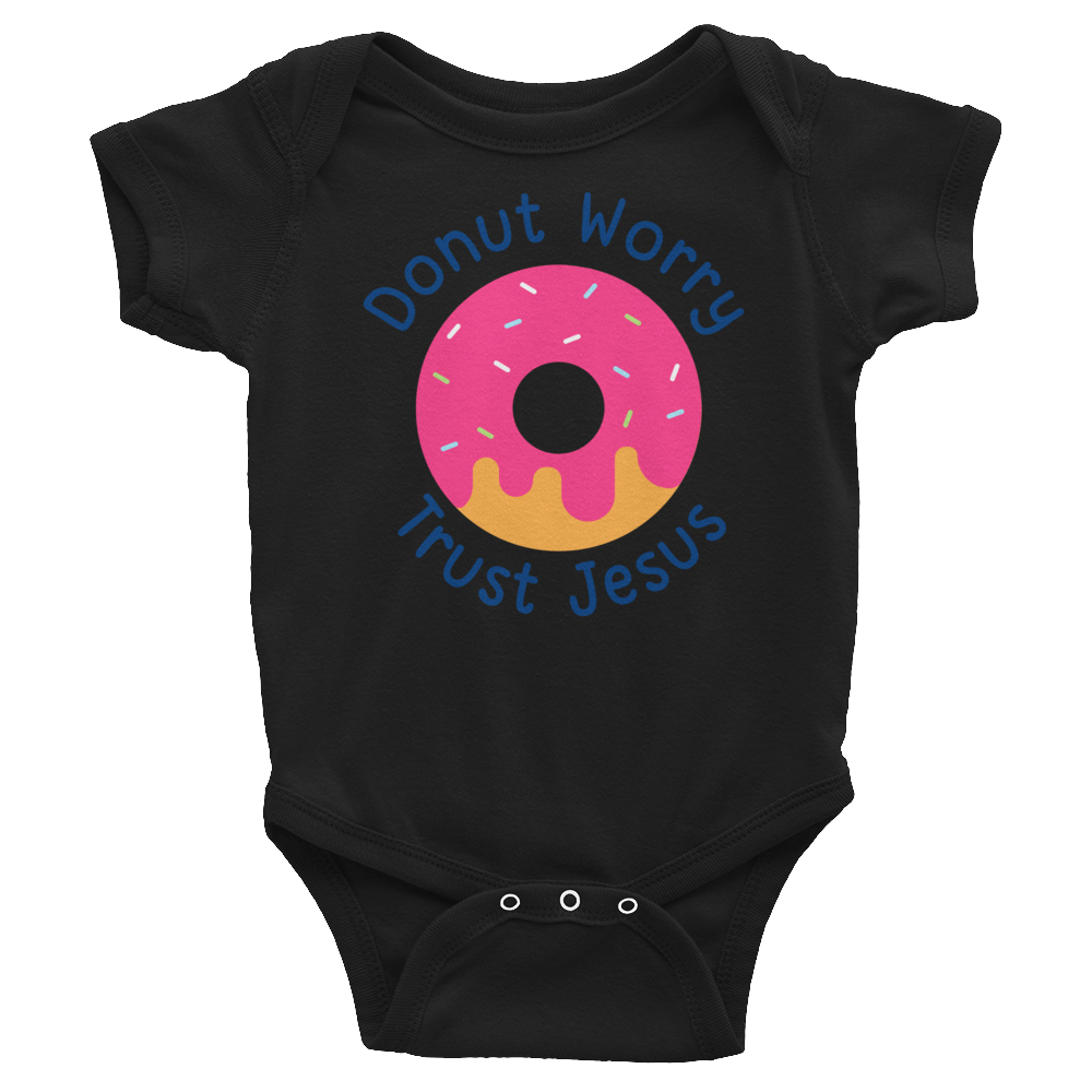 Donut Worry Trust Jesus Infant Bodysuit