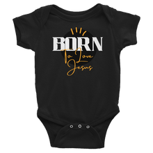 Load image into Gallery viewer, Born to love Jesus Infant Bodysuit
