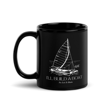 Load image into Gallery viewer, I&#39;ll Build A Boat Mug
