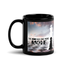 Load image into Gallery viewer, The King has one more move Black Glossy Mug
