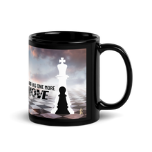 Load image into Gallery viewer, The King has one more move Black Glossy Mug
