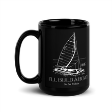 Load image into Gallery viewer, I&#39;ll Build A Boat Mug
