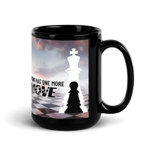 Load image into Gallery viewer, The King has one more move Black Glossy Mug
