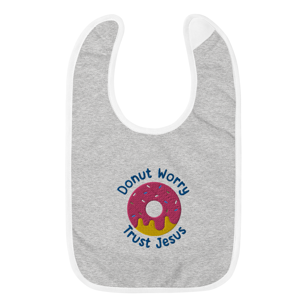 Donut Worry Trust Jesus Embroidered Baby Bib