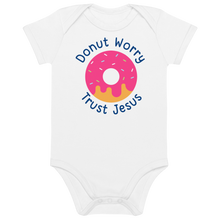 Load image into Gallery viewer, Donut Worry Trust Jesus Organic cotton baby bodysuit
