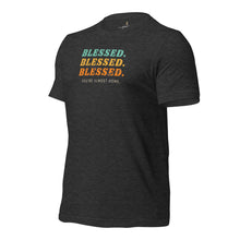 Load image into Gallery viewer, Blessed.Blessed.Blessed. You&#39;re Almost Home Unisex t-shirt
