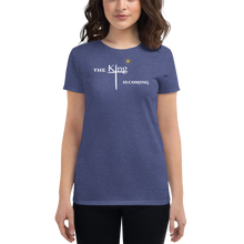 Load image into Gallery viewer, The King is coming w/font Women&#39;s short sleeve t-shirt
