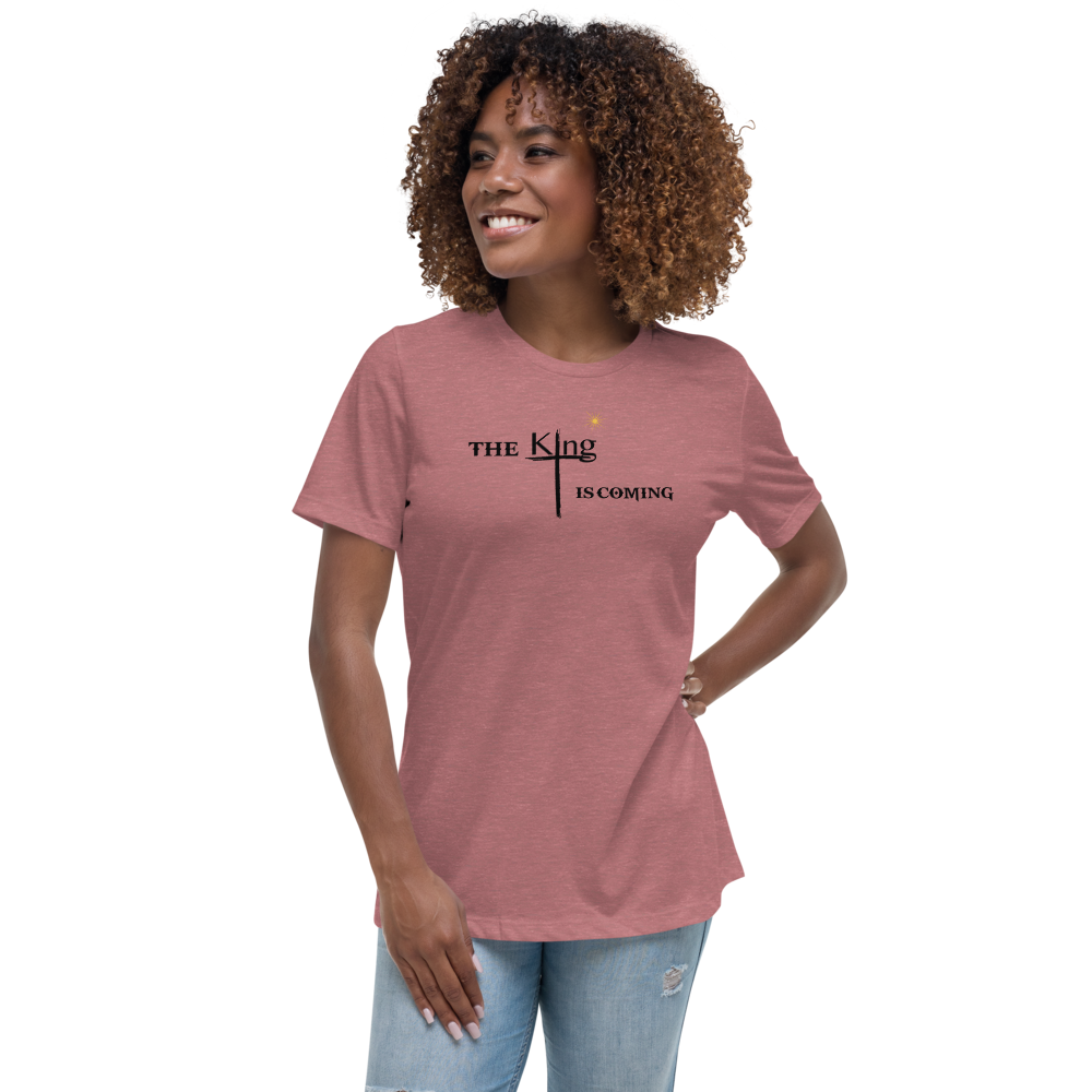 The King is coming blk/font Women's Relaxed T-Shirt