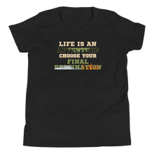 Load image into Gallery viewer, Life is an adventure choose your final destination Youth Short Sleeve T-Shirt
