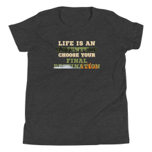 Load image into Gallery viewer, Life is an adventure choose your final destination Youth Short Sleeve T-Shirt
